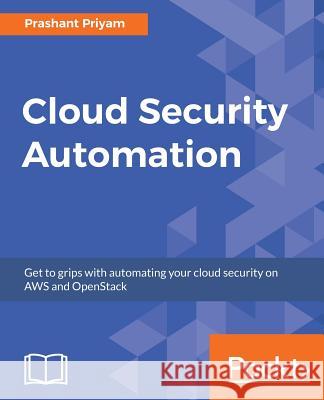 Cloud Security Automation Prashant Priyam   9781788627863 Packt Publishing Limited