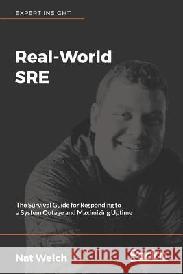 Real-World SRE Welch, Nat 9781788628884