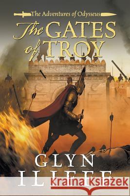 The Gates of Troy Glyn Iliffe 9781788631624