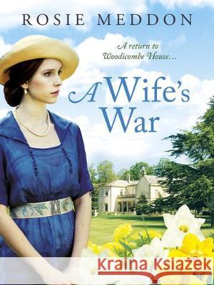 A Wife's War: A return to Woodicombe House... Rosie Meddon 9781788633918 Canelo