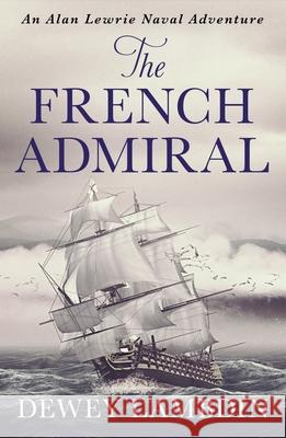 The French Admiral Dewey Lambdin 9781788634038