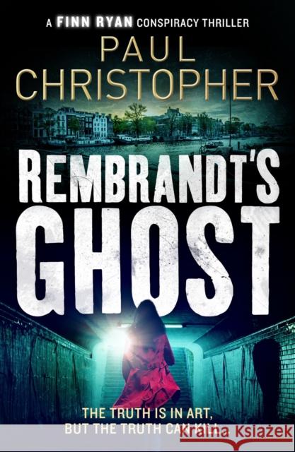 Rembrandt's Ghost Paul Christopher   9781788635431 Canelo