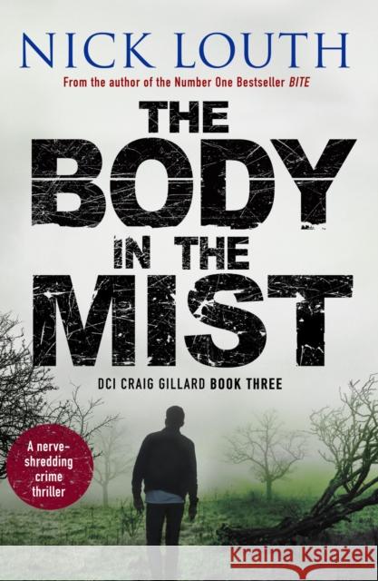 The Body in the Mist: A nerve-shredding crime thriller Nick Louth   9781788635509 Canelo