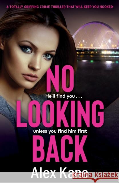 No Looking Back Alex Kane   9781788636100