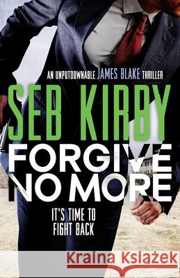 Forgive No More: A pulse-pounding thriller full of suspense Seb Kirby 9781788639354 Canelo