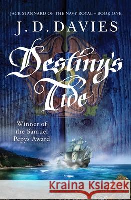 Destiny's Tide: An unputdownable novel of naval adventure J. D. Davies 9781788639378 Canelo