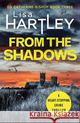 From the Shadows: A heart-stopping crime thriller Lisa Hartley   9781788639897 Canelo