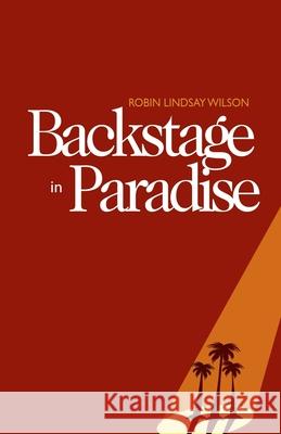 Backstage in Paradise Robin Lindsay Wilson   9781788640701