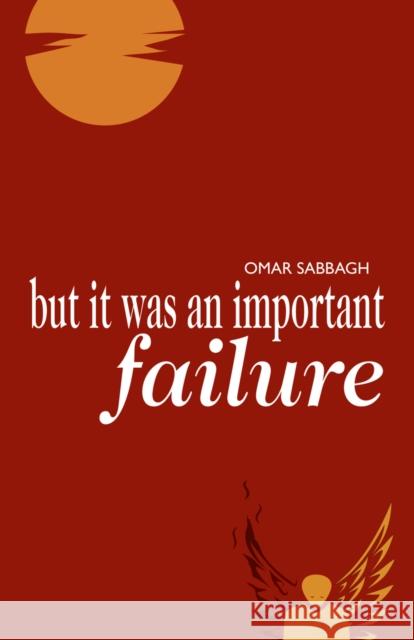 But It Was an Important Failure Omar Sabbagh 9781788640725 Cinnamon Press