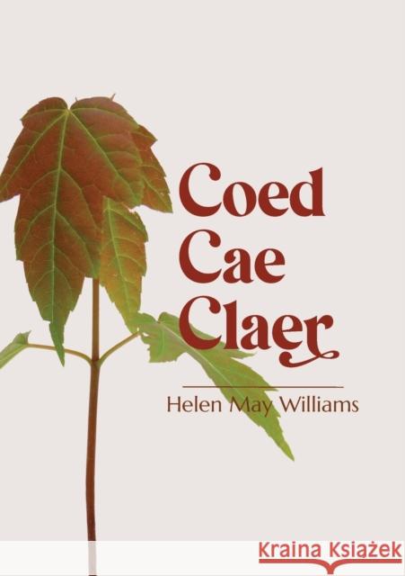 Coed Cae Claer Helen May Williams 9781788641395 Cinnamon Press