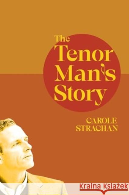 The Tenor Man's Story Carole Strachan 9781788641654