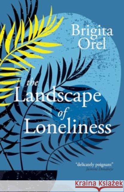 The Landscape of Loneliness Brigita Orel 9781788648943