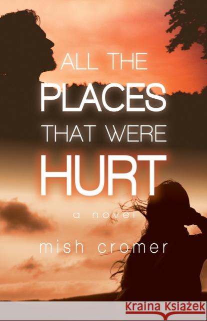 All the Places that were Hurt Mish Cromer 9781788649308 Cinnamon Press