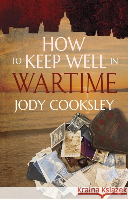 How to Keep Well in Wartime Jody Cooksley 9781788649438 Cinnamon Press