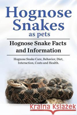 Hognose Snakes as pets. Hognose Snake Facts and Information. Hognose Snake Care, Behavior, Diet, Interaction, Costs and Health. Team, Ben 9781788650397 Zoodoo Publishing Hognose Snakes