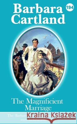 194. The Magnificent Marriage Cartland, Barbara 9781788670623 Barbara Cartland