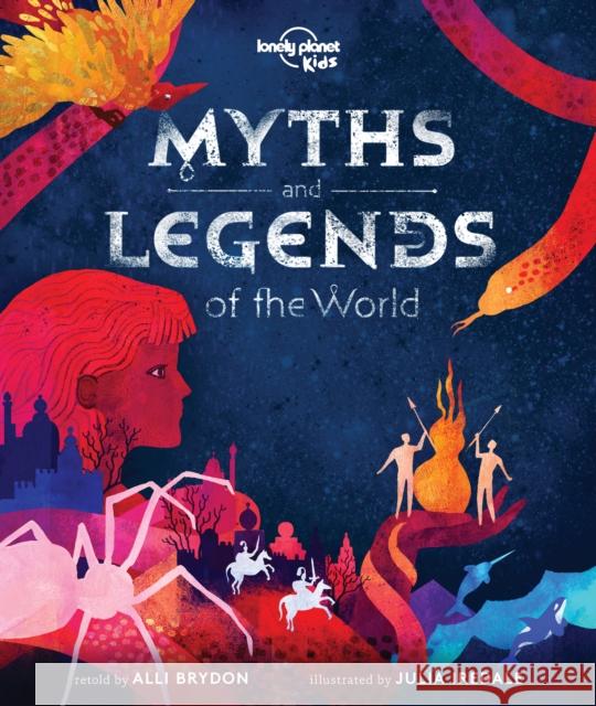 Lonely Planet Kids Myths and Legends of the World Alli Brydon 9781788683074 Lonely Planet Global Limited