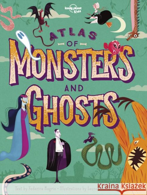 Lonely Planet Kids Atlas of Monsters and Ghosts Federica Magrin 9781788683463 Lonely Planet Global Limited