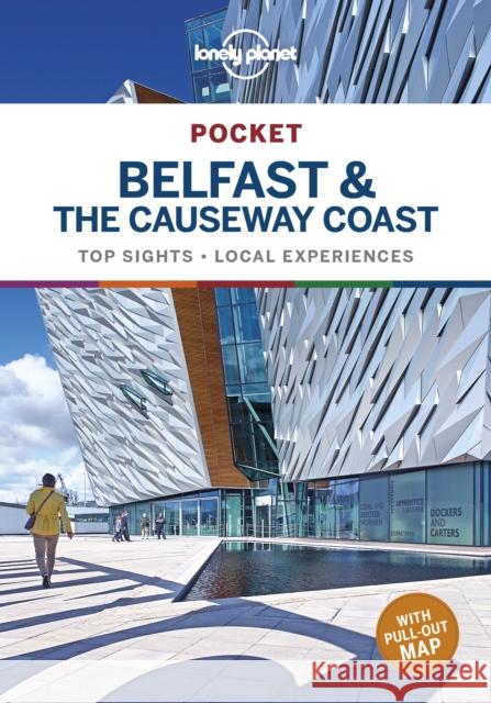 Lonely Planet Pocket Belfast & the Causeway Coast: Detailed Itineraries | Travel Like a Local | Insider Tips | Covers Cathedral Quarter, City Centre, Queen's Quarter and more Isabel Albiston 9781788684682