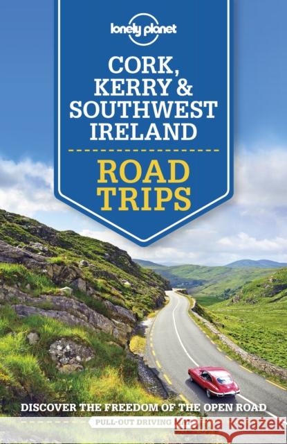 Lonely Planet Cork, Kerry & Southwest Ireland Road Trips Clifton Wilkinson 9781788686488 Lonely Planet