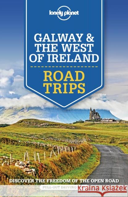 Lonely Planet Galway & the West of Ireland Road Trips Clifton Wilkinson 9781788686495 Lonely Planet Global Limited