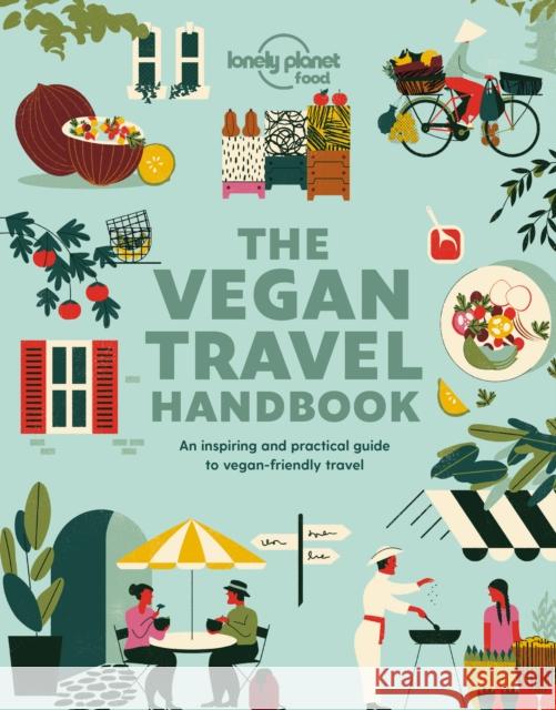 Lonely Planet Vegan Travel Handbook Food 9781788687584