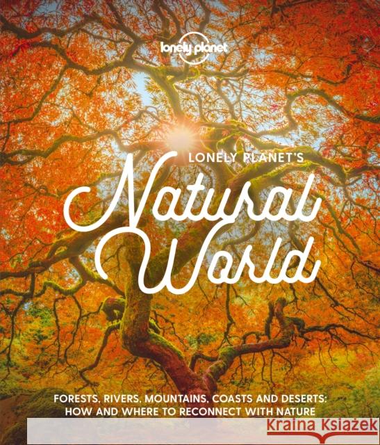 Lonely Planet's Natural World Lonely Planet 9781788689397