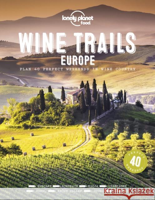 Lonely Planet Wine Trails - Europe Food 9781788689465