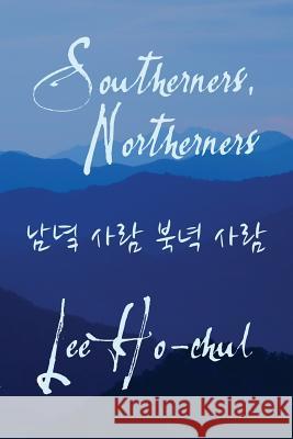 Southerners, Northerners Ho-Chul Lee Andrew Peter Killick Sukyeon Cho 9781788690416