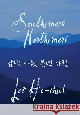 Southerners, Northerners Ho-Chul Lee Andrew Peter Killick Sukyeon Cho 9781788690423