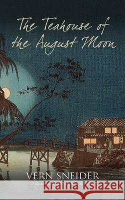 The Teahouse of the August Moon Vern Sneider, Larry McCaffery 9781788691369 Camphor Press Ltd