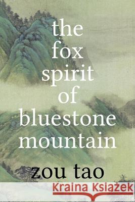 The Fox Spirit of Bluestone Mountain Tao Zou Timothy Gouldthorp 9781788691963 Eastbridge Books