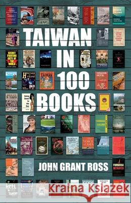 Taiwan in 100 Books John Grant Ross 9781788691994