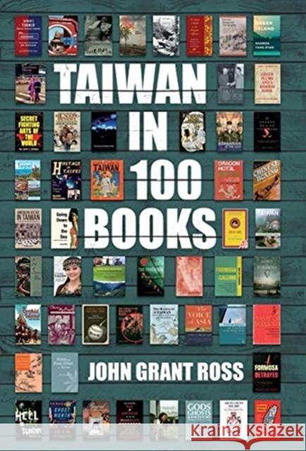 Taiwan in 100 Books John Grant Ross 9781788692007