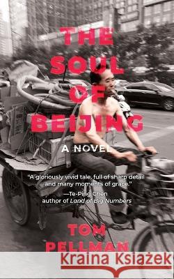 The Soul of Beijing Tom Pellman 9781788692168