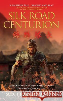 Silk Road Centurion Scott Forbes Crawford   9781788692793 Camphor Press Ltd