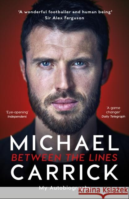Michael Carrick: Between the Lines: My Autobiography Michael Carrick 9781788700528