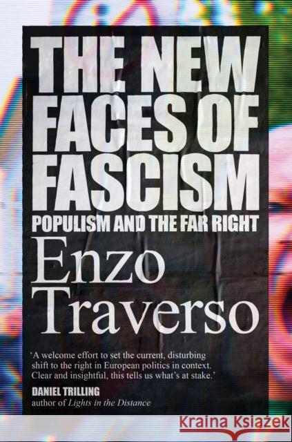 The New Faces of Fascism: Populism and the Far Right Traverso, Enzo 9781788730464 Verso Books
