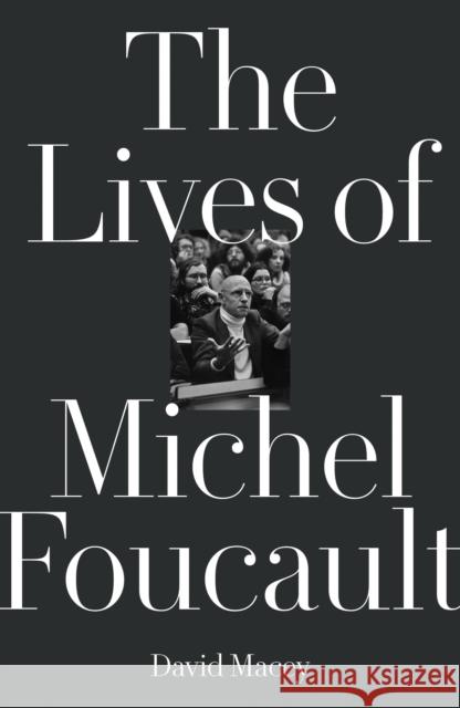 The Lives of Michel Foucault Macey, David 9781788731041