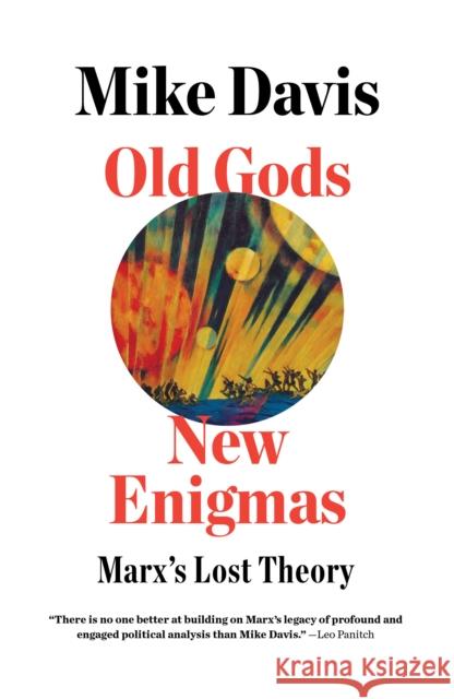 Old Gods, New Enigmas: Marx's Lost Theory Mike Davis 9781788732178 Verso Books