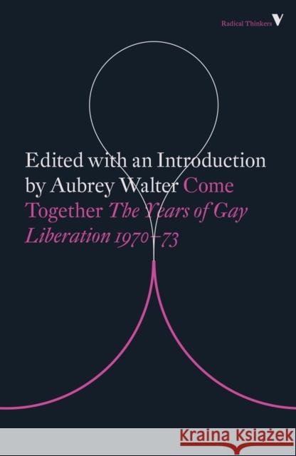 Come Together: Years of Gay Liberation Aubrey Walter 9781788732376 Verso