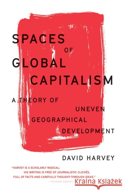 Spaces of Global Capitalism: A Theory of Uneven Geographical Development David Harvey 9781788734653 Verso