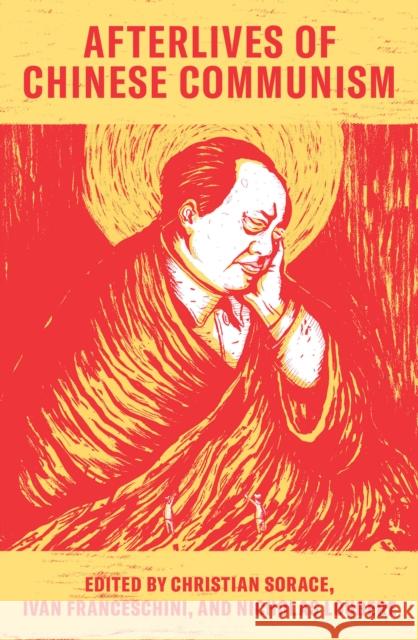 Afterlives of Chinese Communism: Political Concepts from Mao to XI Sorace, Christian 9781788734769