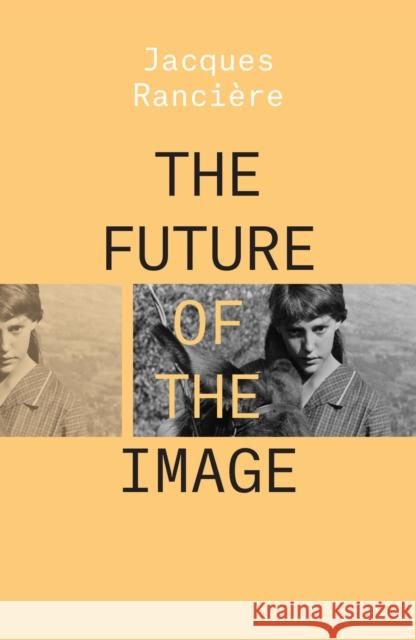 The Future of the Image Jacques Ranciere 9781788736541