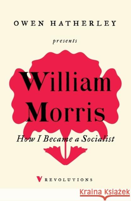 How I Became A Socialist William Morris 9781788736916 Verso