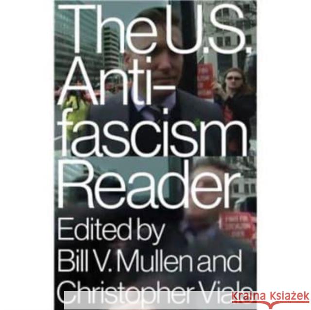 The Us Antifascism Reader (Lbe) Bill Mullen Christopher Vials 9781788736954