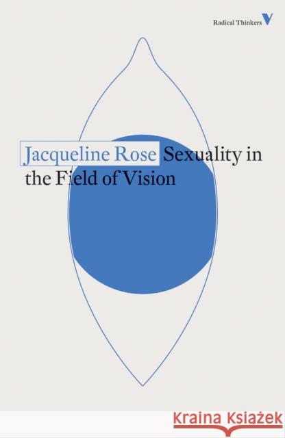 Sexuality in the Field of Vision Jacqueline Rose 9781788738620 Verso Books