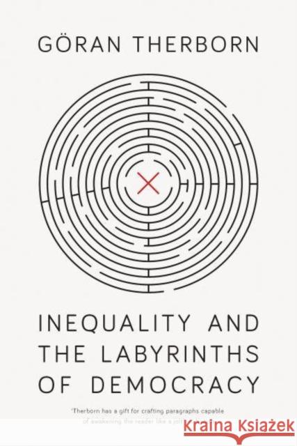 Inequality and the Labyrinths of Democracy Goeran Therborn   9781788738989 Verso Books