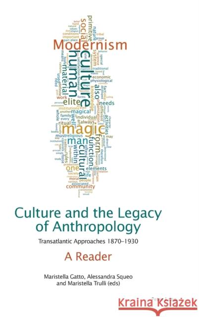 Culture and the Legacy of Anthropology: Transatlantic Approaches 1870-1930. a Reader Maristella Gatto Alessandra Squeo Maristella Trulli 9781788740456