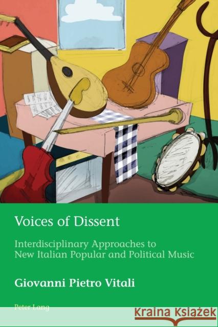 Voices of Dissent; Interdisciplinary Approaches to New Italian Popular and Political Music Azérad, Hugo 9781788742047 Peter Lang Ltd, International Academic Publis